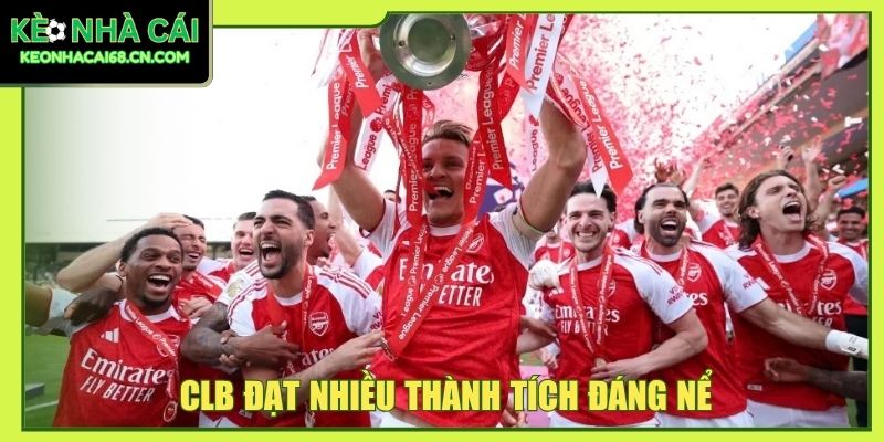 Arsenal - Biểu Tượng Bắc London Với Hành Trình Đầy Dấu Ấn 3 CLB đạt nhiều thành tích đáng nể