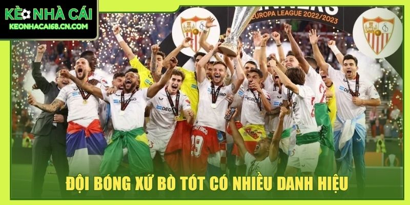 Đội bóng xứ bò tót có nhiều danh hiệu