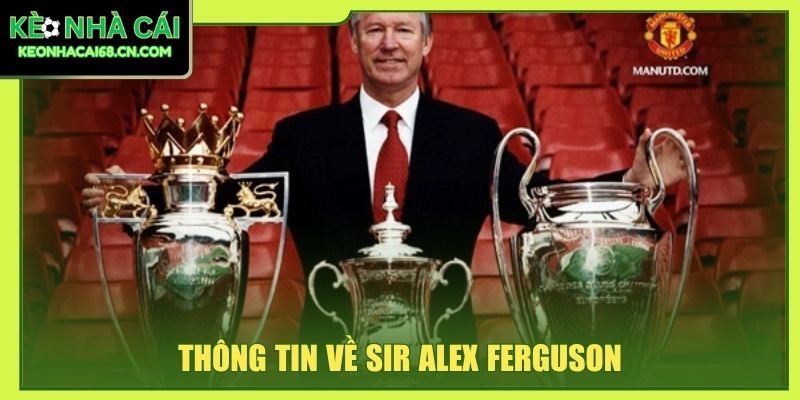 Thông tin về Sir Alex Ferguson